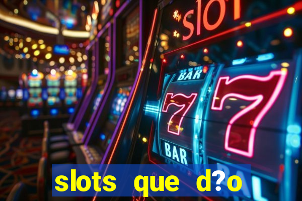 slots que d?o b?nus no cadastro