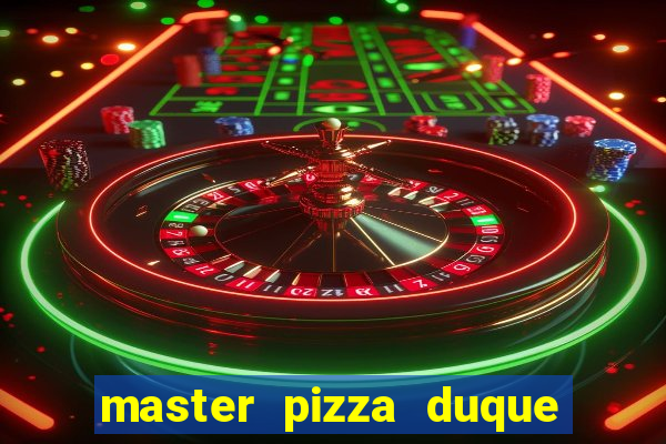 master pizza duque de caxias parque fluminense