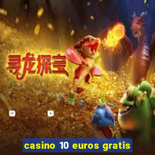 casino 10 euros gratis