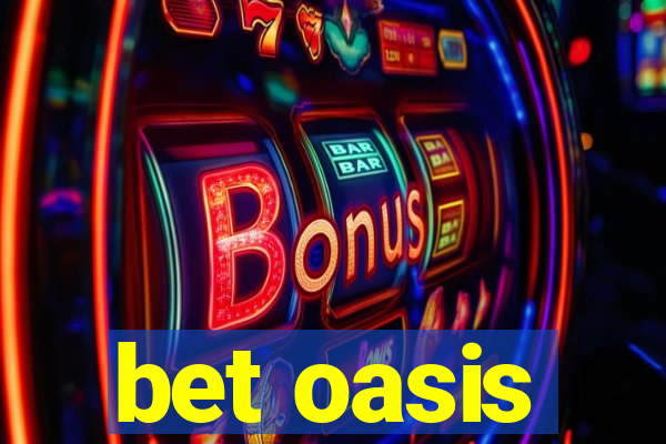 bet oasis