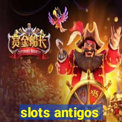 slots antigos