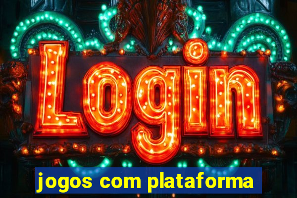 jogos com plataforma