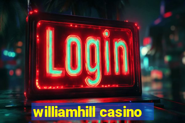 williamhill casino