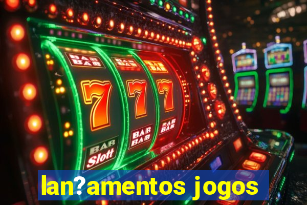 lan?amentos jogos