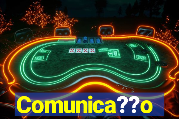 Comunica??o