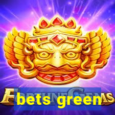 bets green