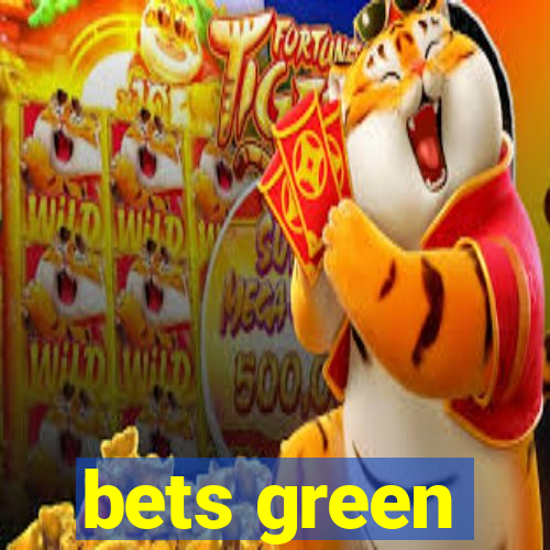 bets green