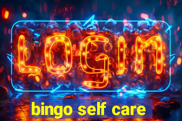 bingo self care