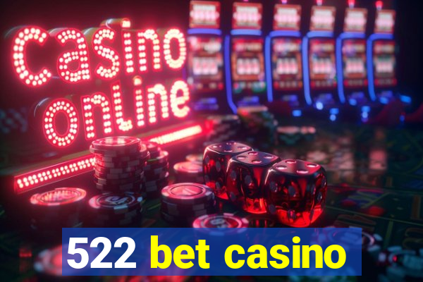 522 bet casino