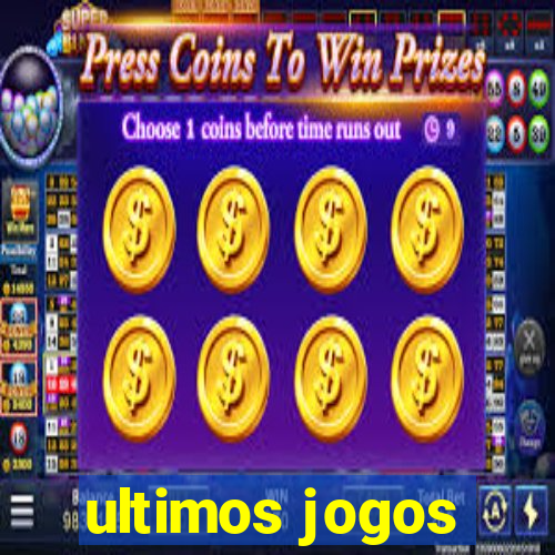 ultimos jogos