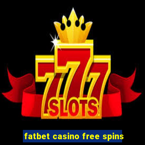 fatbet casino free spins