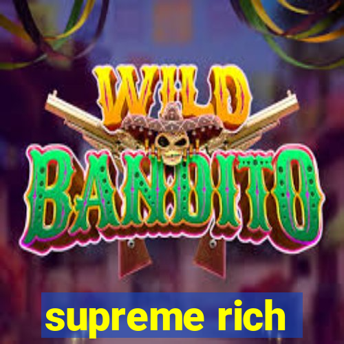 supreme rich