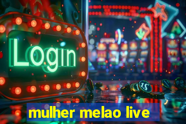 mulher melao live