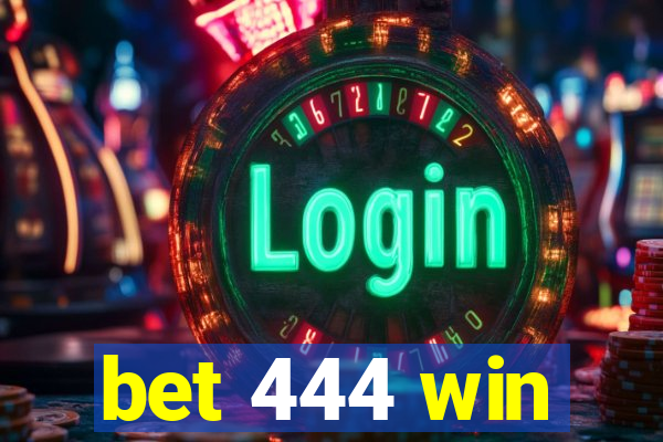 bet 444 win