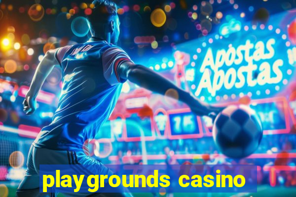 playgrounds casino