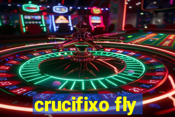 crucifixo fly