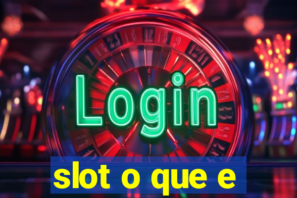 slot o que e