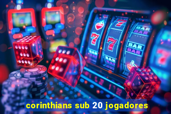 corinthians sub 20 jogadores