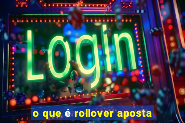 o que é rollover aposta