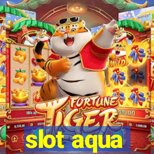 slot aqua