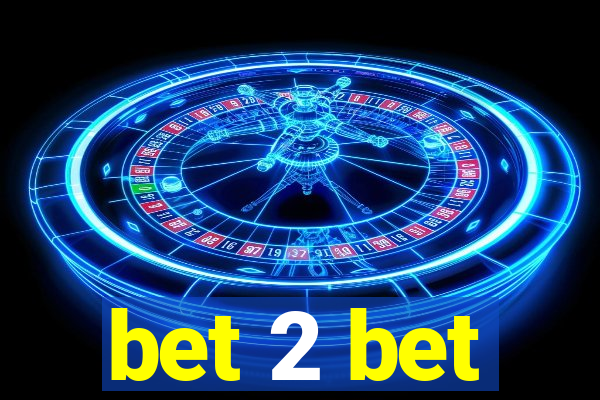 bet 2 bet