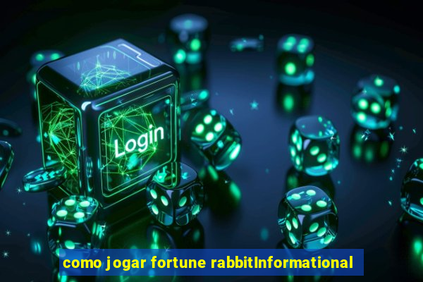 como jogar fortune rabbitInformational