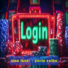 cine laser - porto velho