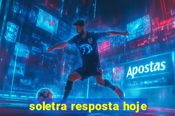 soletra resposta hoje