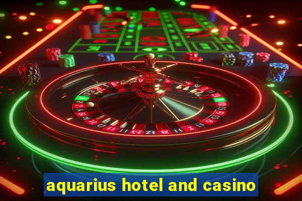 aquarius hotel and casino