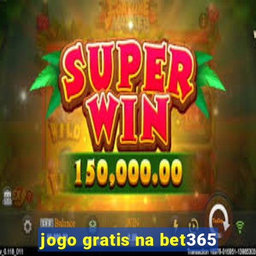 jogo gratis na bet365