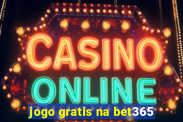 jogo gratis na bet365