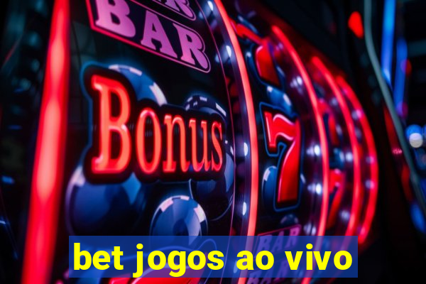 bet jogos ao vivo