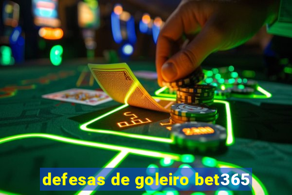 defesas de goleiro bet365