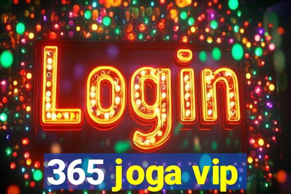 365 joga vip