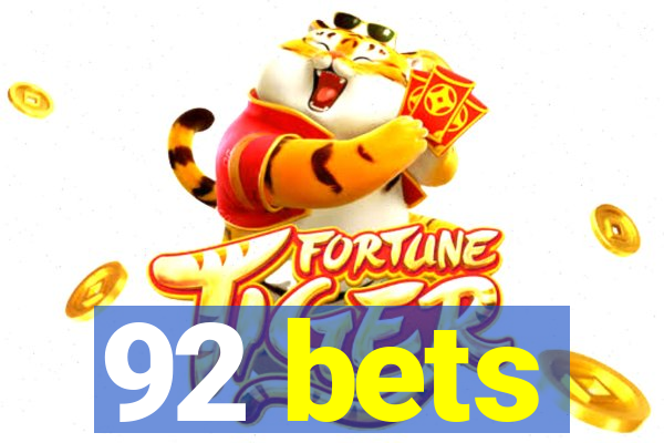 92 bets