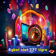 5gbet slot 777 tigre