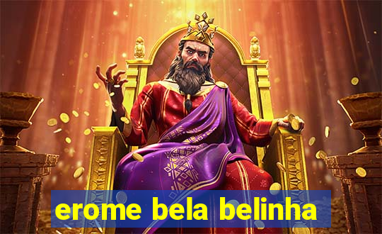 erome bela belinha