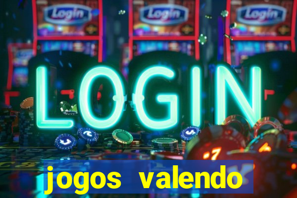 jogos valendo dinheiro online