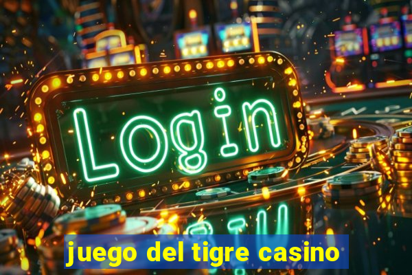 juego del tigre casino