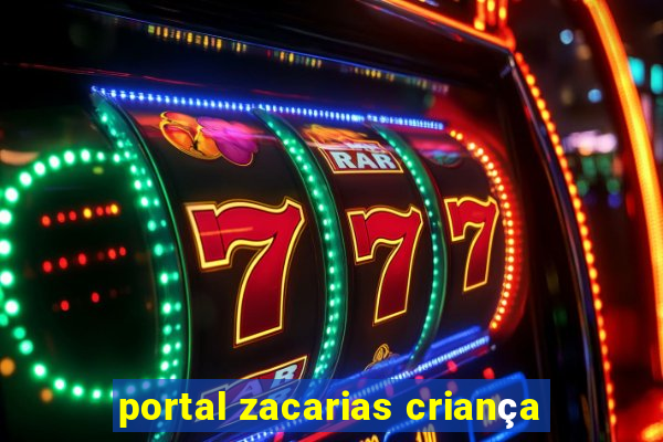 portal zacarias criança