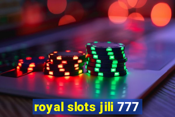 royal slots jili 777