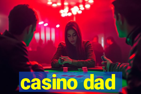 casino dad