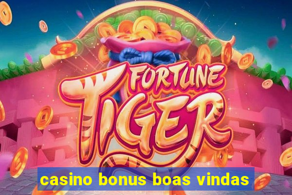 casino bonus boas vindas