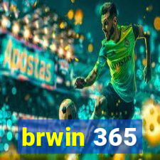 brwin 365