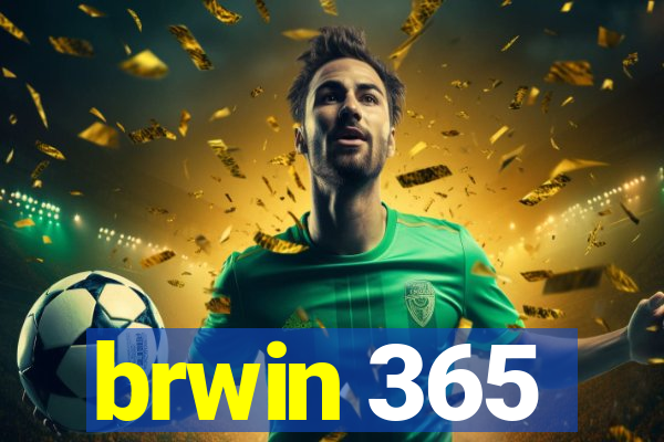 brwin 365