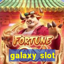 galaxy slot