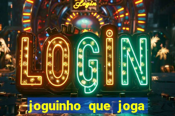 joguinho que joga de verdade