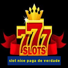 slot nice paga de verdade