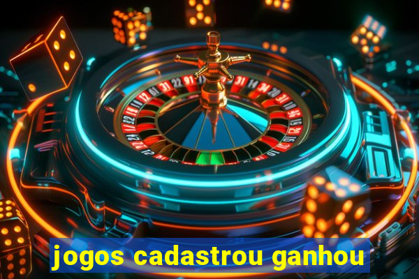 jogos cadastrou ganhou