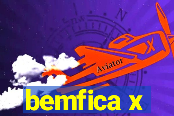 bemfica x